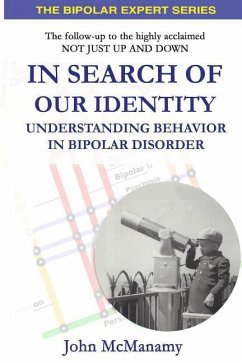 In Search of Our Identity: Understanding Behavior In Bipolar Disorder - Mcmanamy, John