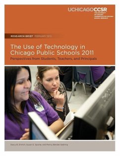 The Use of Technology in Chicago Public Schools 2011: Perspectives from Students, Teachers, and Principals - Ehrlich, Stacy B.; Sporte, Susan E.; Sebring, Penny Bender