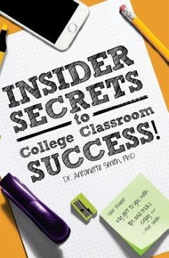 Insider Secrets to College Classroom Success - Smith, Antoinette