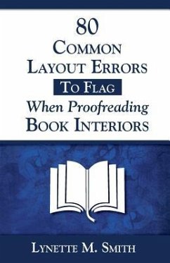 80 Common Layout Errors to Flag When Proofreading Book Interiors - Smith, Lynette M.