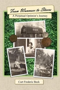 From Wannsee to Storrs: A Perpetual Optimist's Journey - Beck, Curt Frederic