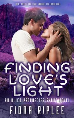 Finding Love's Light: An Alien Prophecies Short Novel - Riplee, Fiona