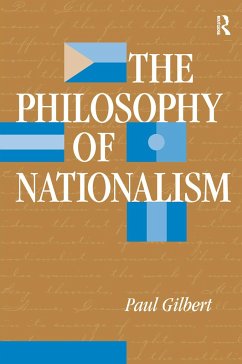 The Philosophy of Nationalism - Gilbert, Paul