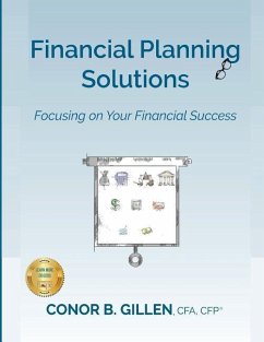 Financial Planning Solutions: Focusing on Your Financial Success - Gillen, Conor