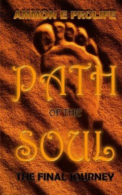 Path of the Soul: The Final Journey - Prolife, Ammon E.