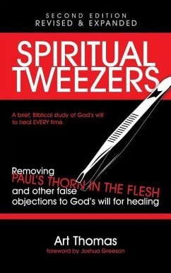 Spiritual Tweezers (Revised and Expanded): Removing Paul's 