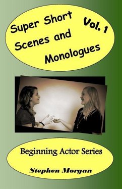 Super Short Scenes and Monologues Vol. 1 - Morgan, Stephen