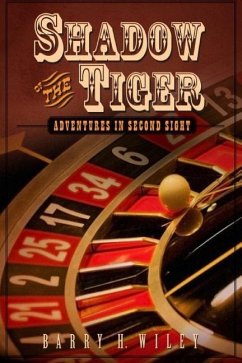 Shadow of the Tiger: Adventures in Second Sight - Wiley, Barry H.