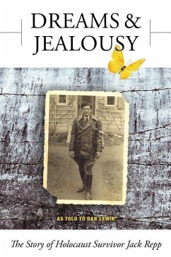 Dreams and Jealousy: The Story of Holocaust Survivor Jack Repp - Lewin, Dan