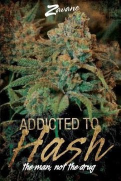 Addicted To Hash, The Man, Not the Drug - Zavane, Zavane; Spencer Darrell, Carlene