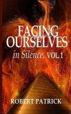 Facing Ourselves in Silence, Vol. 1: When Words Are Not Enough