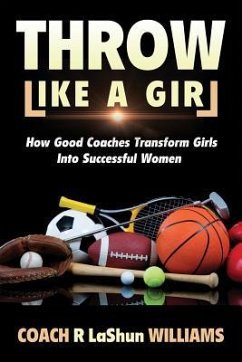 Throw Like A Girl - Williams, Rebecca Lashun