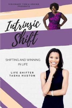 Intrinsic Shift: Shifting and Winning in Life - Huston, Tasha; Askins, Tonia