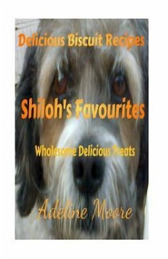 Shiloh's Favourites: Wholesome Delicious Treats - Moore, Adeline