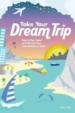 Take Your Dream Trip: How to Plan Travel and Maintain Your Commitments at Home