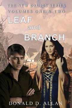 Leaf and Branch (New Druids Series Vol 1 & 2) - Allan, Donald D.