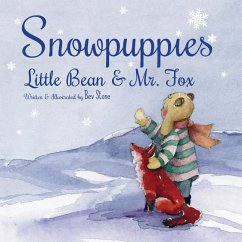 Snowpuppies: Little Bean and Mr.Fox - Stone, Bev