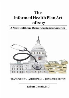 The Informed Health Plan Act of 2017 - Dennis MD, Robert