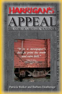 Harrigan's Appeal: The Story of a Refugee Newspaper - Deatherage, Barbara; Walker, Patricia