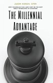 The Millennial Advantage: How Millennials Can (And Must) Be the Next Great Generation of Investors