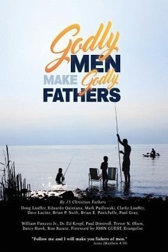 Godly Men Make Godly Fathers - Quintana, Eduardo; Pudlowski, Mark; Lauffer, Clarke