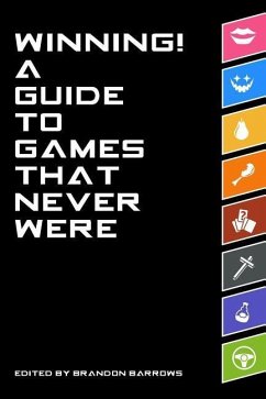 Winning! A Guide To Games That Never Were - Agee, Carolyn; Bickerstaff, Russ