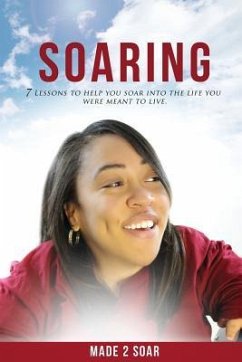 Soaring: 7 Lessons to Help You Soar Into the Life You Were Meant to Live - Johnson, M.