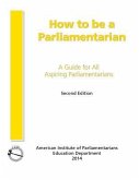 How to Be a Parliamentarian: A Guide for all Aspiring Parliamentarians