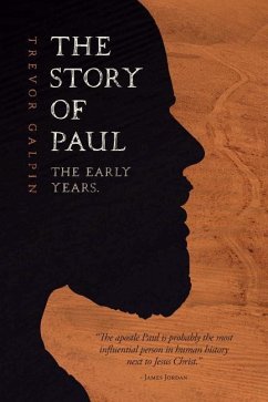 The Story of Paul - the early years. - Galpin, Trevor