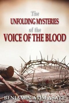 The Unfolding Mysteries of the Voice of the Blood - Ayim Asare, Benjamin
