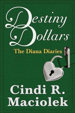 Destiny Dollars (Book 2: The Diana Diaries series) - Maciolek, Cindi R.