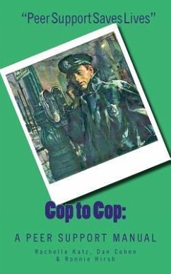 Cop to Cop: A Peer Support Training Manual - Katz Ed D., Rachelle