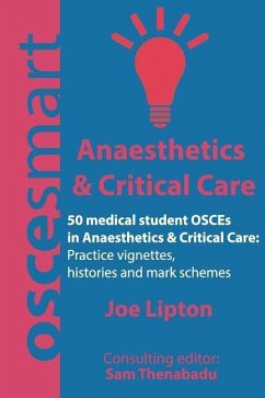 OSCEsmart - 50 medical student OSCEs in Anaesthetics & Critical Care - Thenabadu, Sam; Lipton, Joe