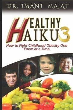 Healthy Haiku 3: How to Fight Childhood Obesity One Poem at a Time - Ma'at, Imani