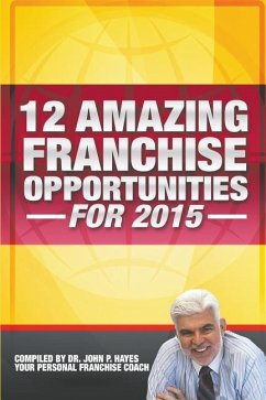 12 Amazing Franchise Opportunities for 2015 - Hayes, John P.