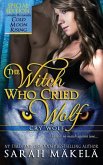 The Witch Who Cried Wolf: New Adult Paranormal Romance