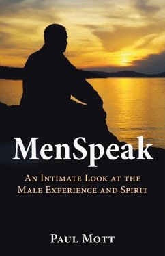 MenSpeak: An Intimate Look at the Male Experience and Spirit - Mott, Paul