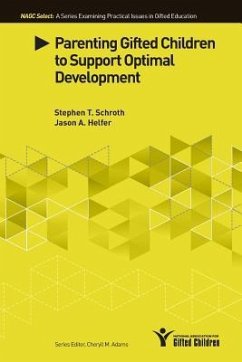 Parenting Gifted Children to Support Optimal Development - Schroth, Stephen T.