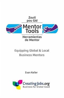 Mentor Tools: Equipping Global & Local Business Mentors - Keller, Evan