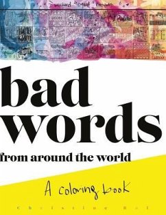 BAD WORDS from around the world: A Coloring Book - Rai, Christine