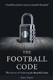 The Football Code: The Science of Predicting the Beautiful Game