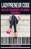 Ladypreneur(R) Code: Rules of Engagement for Women in Business