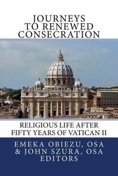 Journeys to Renewed Consecration: Religious Life after Fifty Years of Vatican II - Szura Osa, John Paul; Obiezu Osa, Emeka Xris