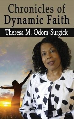 Chronicles of Dynamic Faith - Odom-Surgick, Theresa M.