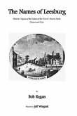 The Names of Leesburg: Historic Origins of the Towns Streets, Park, Homes and more