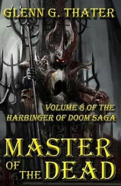 Master of the Dead: Harbinger of Doom -- Volume 8 - Thater, Glenn G.