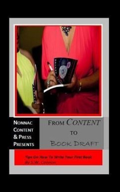 From Content To Book Draft: Tips On How To Write Your First Book - Cannon, S. W.