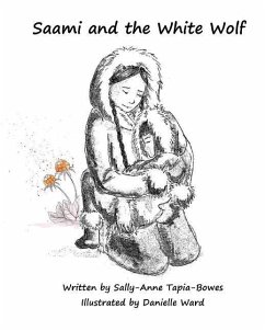 Saami and the White Wolf - Tapia-Bowes, Sally-Anne