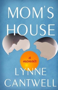Mom's House: A Memoir - Cantwell, Lynne