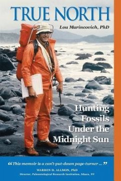 True North: Hunting Fossils Under the Midnight Sun - Marincovich, Lou
